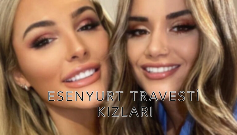 esenyurt travesti kızları