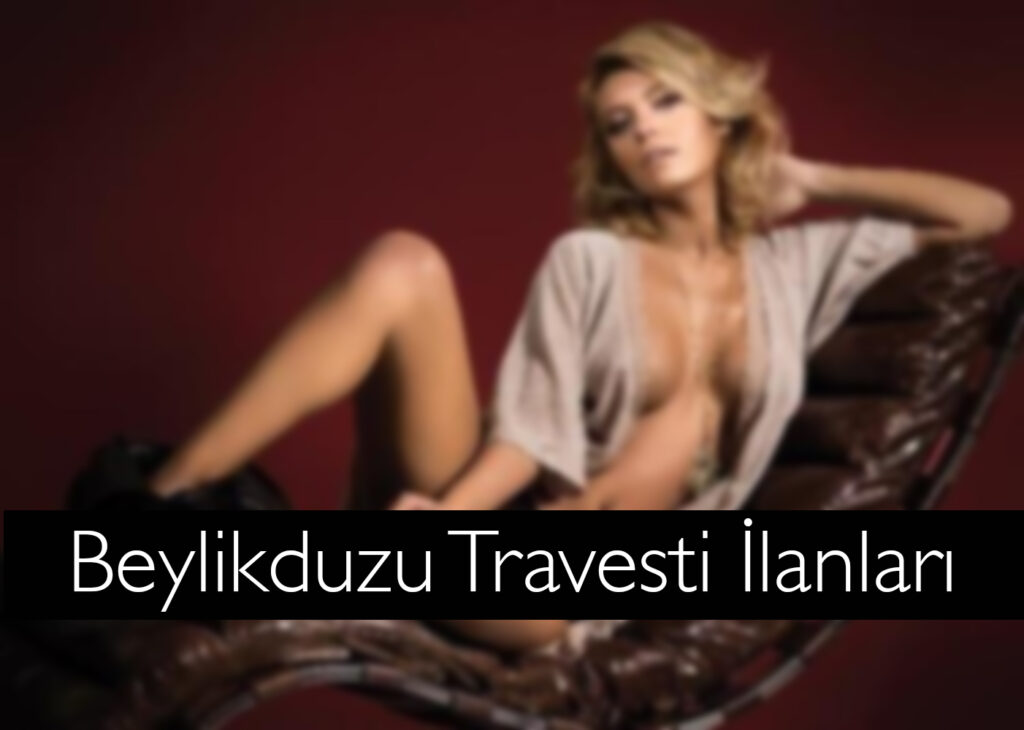 Beylikduzu Travestileri İlanları